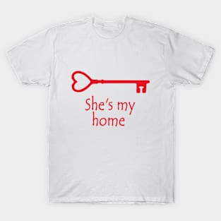 she is my home T-Shirt